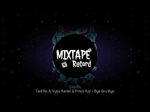 Ced Ric & Vybz Kartel & Frisco Kid - Bye Bru Bye