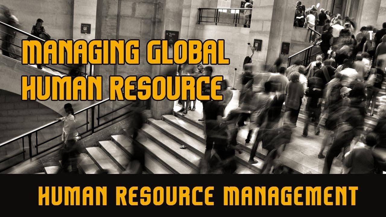 Human Resource Management | Managing Global Human Resource