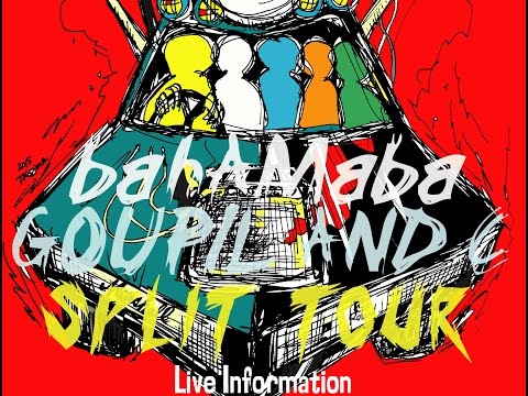 GOUPIL AND C / bahAMaba - SPLIT TOUR 