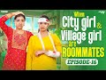 City Girl ️ Village Girl Are Roommates Episode 16 Ft Nikhila Mahima Wirally Tamil