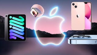 Новите iPhone 13, iPad, iPad Mini, Apple Watch 7 - Резюме на Apple Събитието 2021