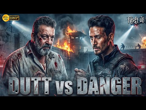 Dutt vs Danger (2025) | Sanjay Dutt, Tiger Shroff Hindi Dubbed Action Thriller Movie | Full HD Movie