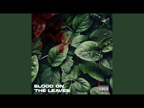 Blood on the leaves