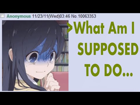 Anon Needs SERIOUS Life ADVICE About….😳- 4chan /b/ Greentext