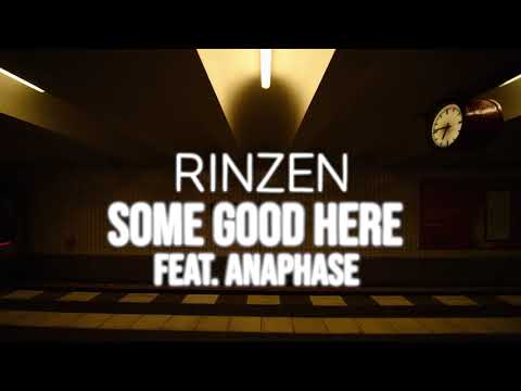 Rinzen - Some Good Here feat. Anaphase (Official Lyric Video)