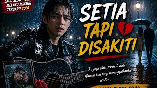 Download lagu 🎸 SETIA TAPI DISAKITI 💔 | Slow Rock Melayu Minang Terbaru 2026 | Lagu Patah Hati Paling Menyentuh mp3