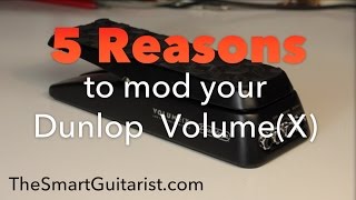 5 Reasons to mod your Dunlop Volume(X) volume pedal