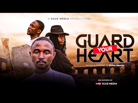 Guard Your Heart|| SUUZ Media Productions