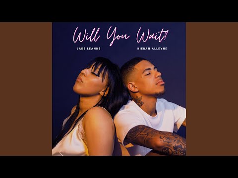 Will You Wait (feat. Kieran Alleyne)