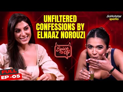 Unfiltered Confessions By Elnaaz Norouzi | Ep. 5 | Spice It Up | JioHotstar Sparks