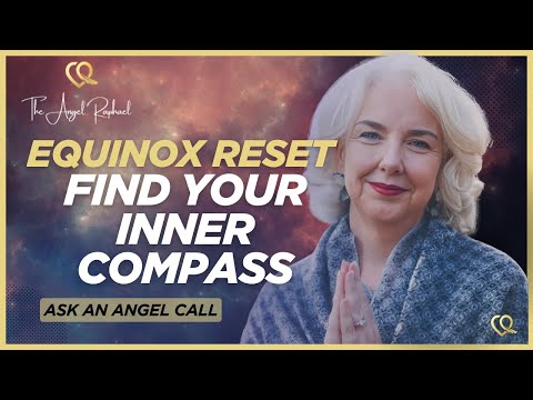 From GPS to Inner Compass: Raphael on the Equinox Reset
