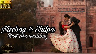 Nischay &amp; Shilpa | Best Pre wedding | The Dream Weavers