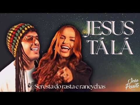 JESUS TÁ LÁ - Seresta do Rasta e Raneychas | Repertório Novo