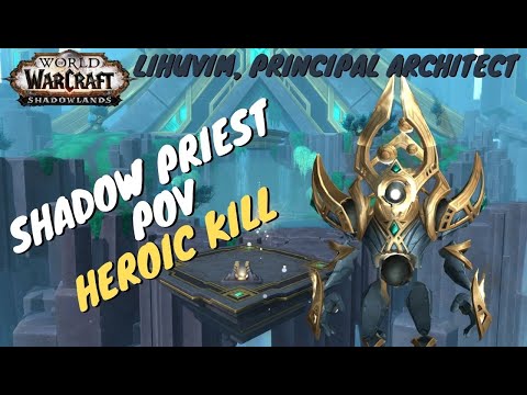 LIHUVIM, PRINCIPAL ARCHITECT HEROIC KILL - SHADOW PRIEST POV