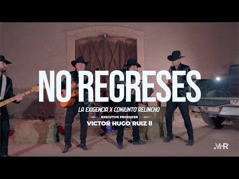 No Regreses - La Exigencia ft Conjunto Relincho
