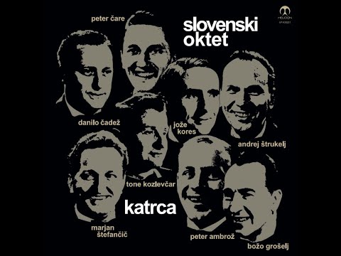 Slovenski oktet  - Katrca