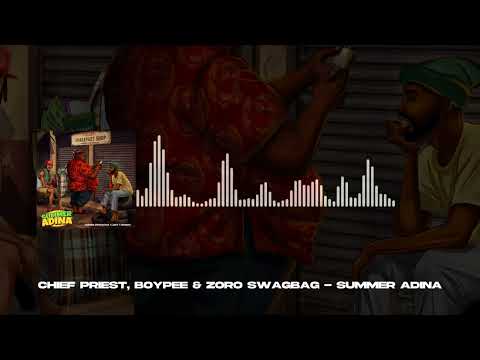 Chief Priest, BoyPee & Zoro Swagbag - Summer Adina (Official Audio)