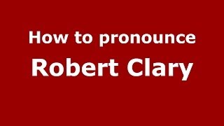 How to pronounce Robert Clary