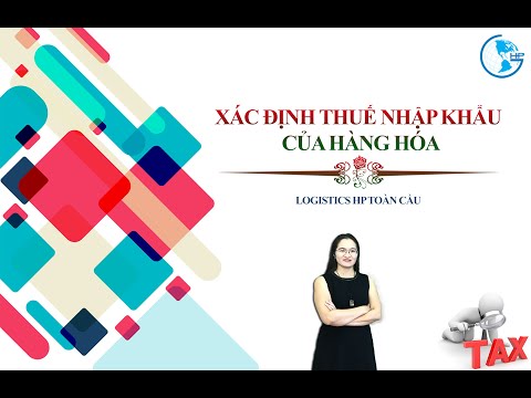 Thuế nhập khẩu và quy định hiện hành về thuế nhập khẩu