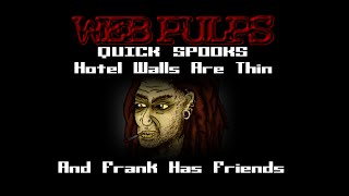 Quick Spooks #2 Hotel Walls are Thin and Frank Has Friends (Creepypasta by TheGenuineArtificial)