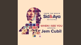 When I See You [from the movie "Sid & Aya] (Not A Love Story) (")