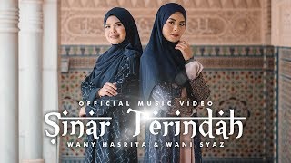 Sinar Terindah - Wany Hasrita &amp; Wani Syaz (Official Music Video)