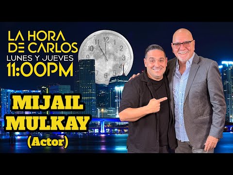 "La Hora de Carlos"- Grata y simpática charla con el actor cubano Mijail Mulkay (Octubre 13/2025)
