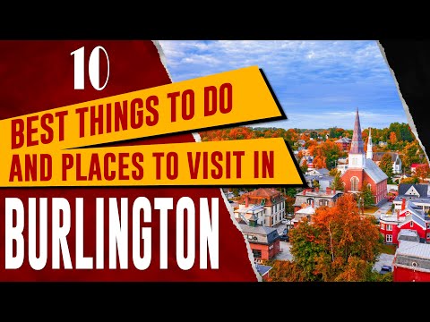 BURLINGTON, VERMONT: Top 10 Things to Do, Best Places to Visit, Amazing Tourist Attractions