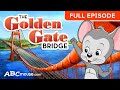 Discover The Golden Gate Bridge 12 Minute FULL EPISODE ABCmouse PreK And Kindergarten