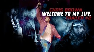 Chris Brown - &quot;Welcome to my life&quot; #2 TRAILER
