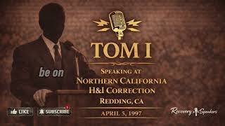 Tom I. – From Convict to Warden | Northern California H&I Corrections – Redding, CA (April 5, 1997)
