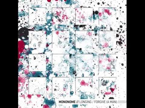 mononome - Forgive (A Man)