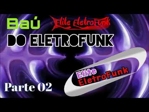 Baú Do EletroFunk Parte 02
