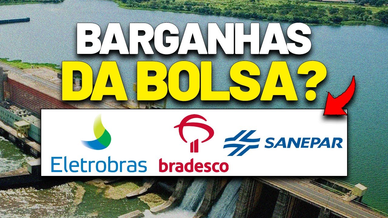 ✅ MUITO BARATO PARA IGNORAR? BANCO BRADESCO, ELETROBRAS, SANEPAR | BBDC4 ELET6 e SAPR11 SAPR4