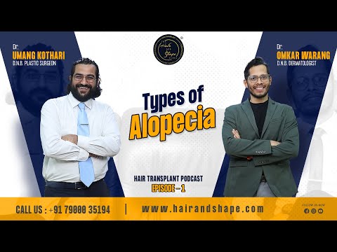 Types Of Alopecia || Dr. Umang Kothari || Dr. Omkar Warang || The Hair And Shape Clinic