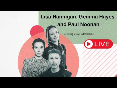 Lisa Hannigan, Gemma Hayes & Paul Noonan, - Live at Derry’s Guildhall 2024
