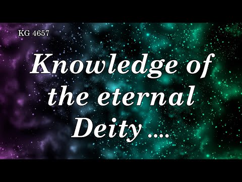 BD 4657 - KNOWLEDGE OF THE ETERNAL DEITY ....