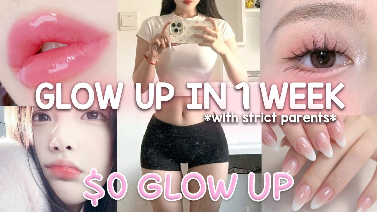 Glow up in 1 WEEK with Zero Dollars