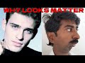 LOOKS DETERMINE YOUR LIFE