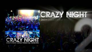 DAISHI DANCE × SHINJI TAKEDA feat.MUNEHIRO - Crazy Night（teaser）