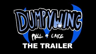 DUMPYWING: PIECE OF CAKE | Trailer