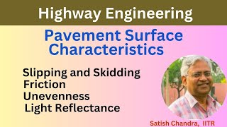 Pavement surface Characteristics, Slipping and skidding, unevenness, light reflectance and friction