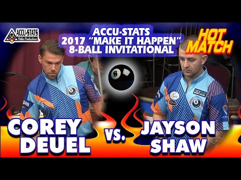 JAYSON SHAW vs COREY DEUEL - 2017 "Make-It-Happen" 8-Ball Championship