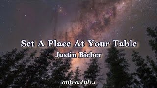 Justin Bieber - Set A Place At Your Table || Lyrics