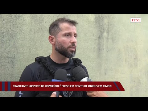 Traficante suspeito de homicídio é preso em ponto de ônibus em Timon 18 07 2022
