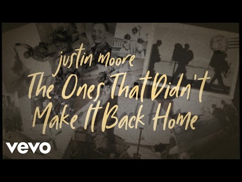 Justin Moore - The Ones That Didn’t Make It Back Home (Lyric Video)