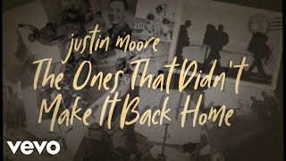 Justin Moore - The Ones That Didn’t Make It Back Home (Lyric Video)