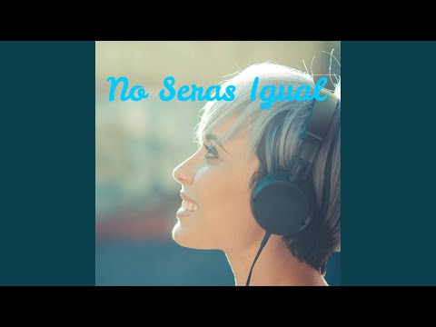 No Seras Igual (feat. Lizzy Parra, RT, Lexico, gl, deep Peace, padilla, big Memo, jolainett,...