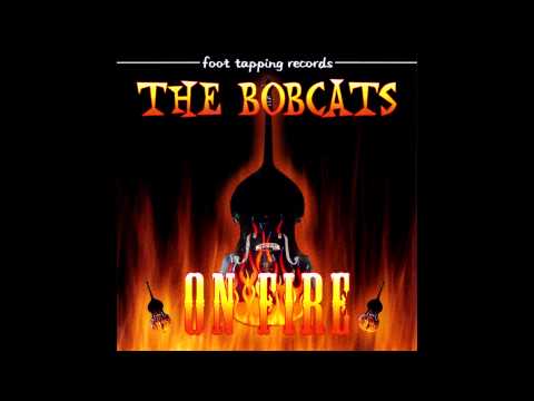 The Bobcats - I'm On Fire (Bruce Springsteen Cover)