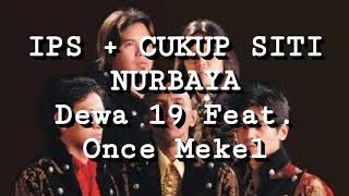 Download lagu Dewa 19 Feat. Once Mekel - IPS   Cukup Siti Nurbaya (Lirik) mp3